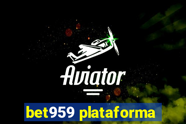 bet959 plataforma